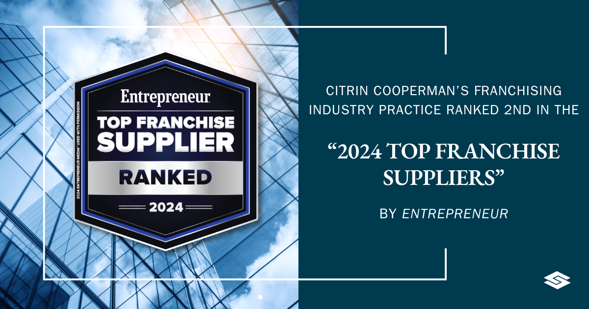 Citrin Cooperman’s Franchising Industry Practice Ranked 2nd in the “2024 Top Franchise Suppliers” by Entrepreneur